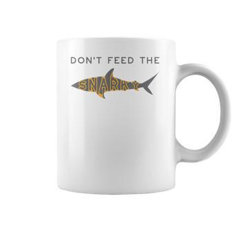 Funny Dont Feed The Snarky Sarcastic Sense Of Humor Coffee Mug | Favorety