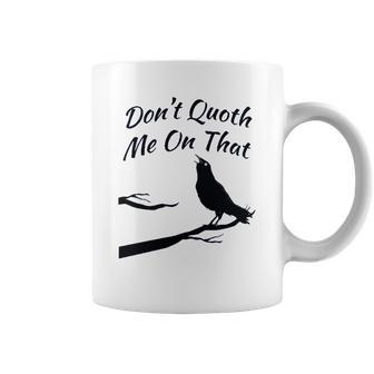 Funny Edgar Allan Poe Quoth The Raven Nevermore Quote Coffee Mug | Favorety