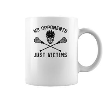 Funny Lacrosse No Opponents Just Victims Lax Coffee Mug | Favorety CA