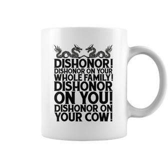 Funny Sarcastic Quotes Gift Dishonor On Your Cow Coffee Mug | Favorety AU