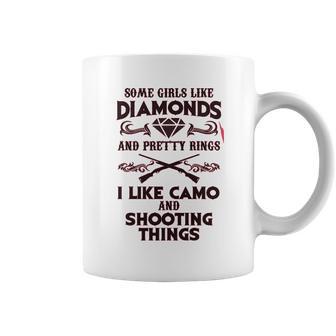 Some Girls Like Diamonds And Pretty Rings I Like Camo Shooting Coffee Mug | Favorety DE