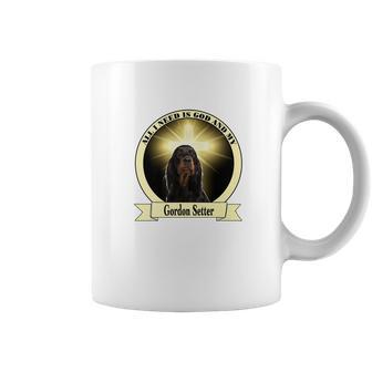 God And My Gordon Setter Coffee Mug | Favorety AU