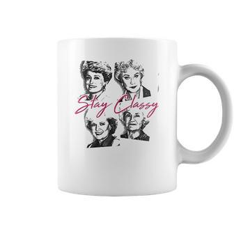 Golden Girls Stay Classy Coffee Mug | Favorety AU