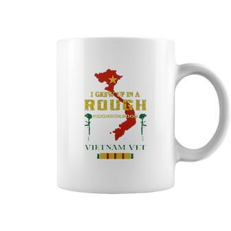 I Grew Up In A Rough Neighborhood Vietnam Veterans Coffee Mug | Favorety AU