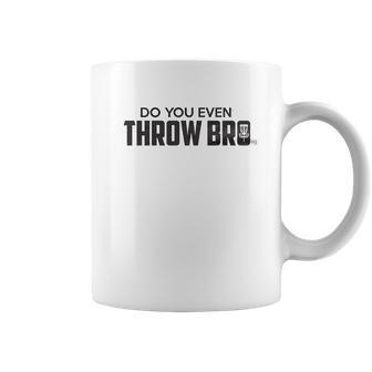 Guerrilla Do You Even Throw Bro Funny Disc Golf Graphic Frisbee Golf Coffee Mug | Favorety AU