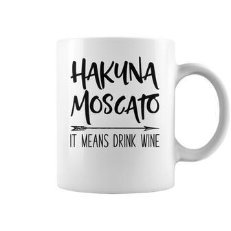 Hakuna Moscato It Means Drink Wine Gift Coffee Mug | Favorety DE