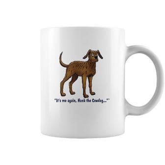 Hank The Cowdog Its Me Again Coffee Mug | Favorety UK