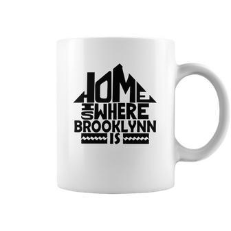 Home Is Where The Brooklynn Is Tshirts Brooklynn Family Crest Great Chistmas Gift Ideas Coffee Mug | Favorety AU