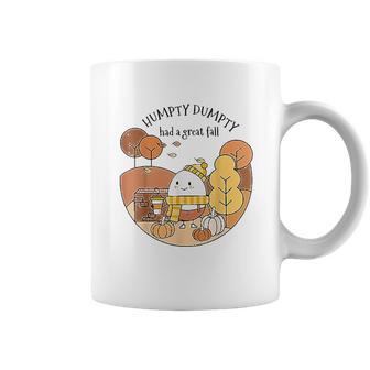 Humpty Dumpty Had A Great Fall Happy Day Coffee Mug | Favorety AU