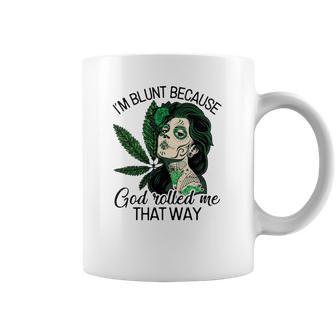 I’M Blunt Because God Rolled Me That Way Coffee Mug | Favorety DE