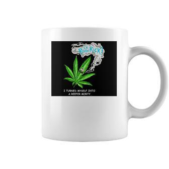 I’M Reefer Rick I Turned Myself Into A Reefer Morty Shirt Coffee Mug | Favorety DE