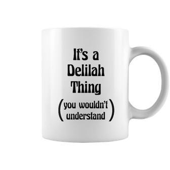 Its A Delilah Thing Coffee Mug | Favorety AU