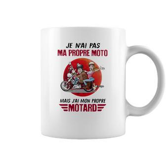 Je Nai Pas Ma Propre Moto Mais Jai Mon Propre Motard Moon Coffee Mug | Favorety