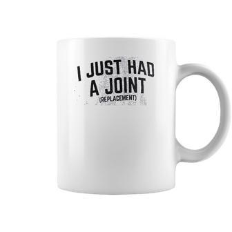 I Just Had A Joint Funny Surgery Hip Shoulder Knee Men Coffee Mug | Favorety UK