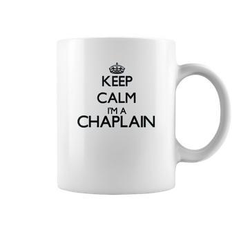 Keep Calm I Am A Chaplain Coffee Mug | Favorety UK