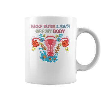 Keep Your Laws Off My Body Protect Roe V Wade 1973 Abortion Is Healthcare Keep Abortion Safe & Legal Abortion Rights Coffee Mug | Favorety UK