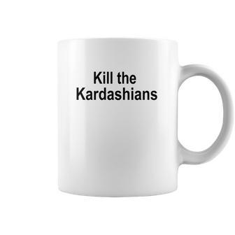 Kill The Kardashians Coffee Mug | Favorety CA