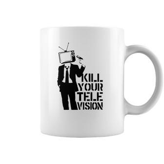 Kill Your Television T-Shirt Coffee Mug | Favorety AU