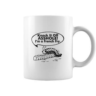 Knock It Off I’M A French Fry Coffee Mug | Favorety