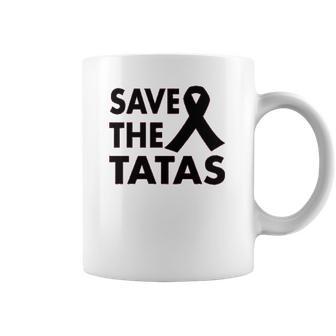 Ladies Save The Tatas Coffee Mug | Favorety AU