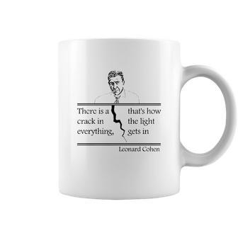 Leonard Cohen There Is A Crack In Everything Coffee Mug | Favorety AU