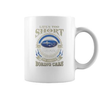 Lifes Too Short Subaru Coffee Mug | Favorety UK