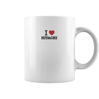 I Love Hitachi Coffee Mug | Favorety AU