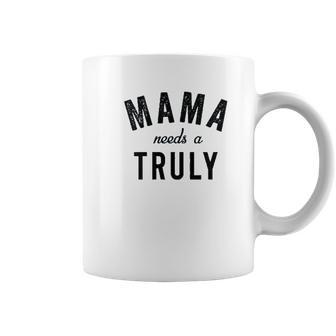 Mama Needs A Truly Aint No Laws Hard Seltzer Coffee Mug | Favorety DE