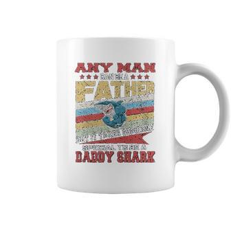 Any Man Can Be A Father Special Men Can Be Daddy Shark Coffee Mug | Favorety AU