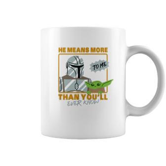 The Mandalorian The Child He Means More To Me Than You Know Coffee Mug | Favorety DE