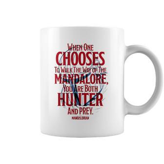 The Mandalorian You Are Both Hunter And Prey Coffee Mug | Favorety CA