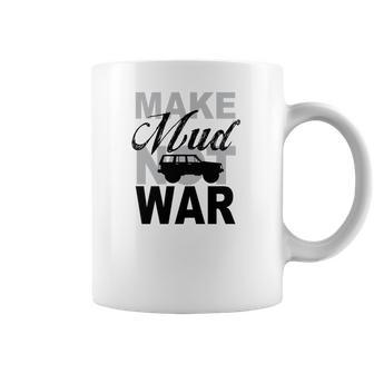 Make Mud Not War - Jeep Xj Coffee Mug | Favorety AU