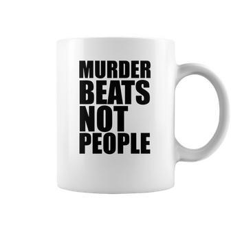 Murder Beats Not People Tshirts Sports Bra By American Apparel Coffee Mug | Favorety DE