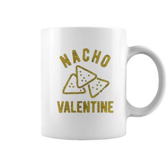 Nacho Valentine Funny Cheesy Valentines Day Coffee Mug | Favorety AU