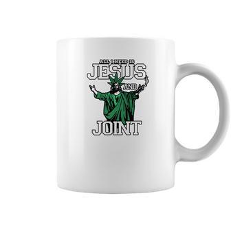 All I Need Is Jesus And Joint Coffee Mug | Favorety CA