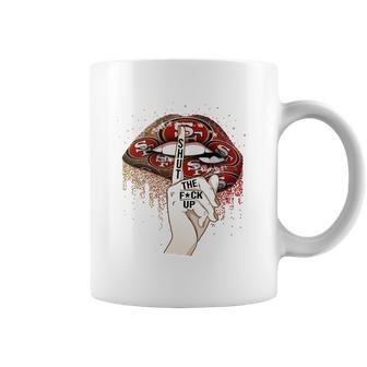 Nfl San Francisco 49Ers Lips Shut The Fuck Up Shirt Coffee Mug | Favorety DE