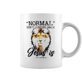 Normal Isnt Coming Back Jesus Is Revelation New Style Coffee Mug | Favorety