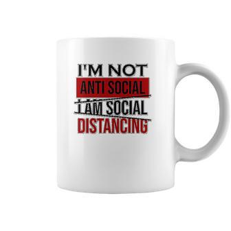 I Am Not Anti Social Youth I Am Social Distancing Coffee Mug | Favorety CA