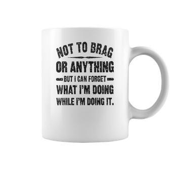 Not To Brag Or Anything Funny Saying Coffee Mug | Favorety UK