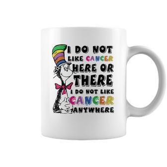 I Do Not Like Cancer Zodiac Here Or There Anywhere Dr Seuss Coffee Mug | Favorety DE