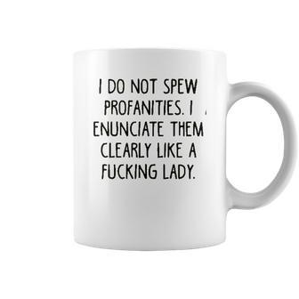 I Do Not Spew I Enunciate Them Clearly Good Gift Coffee Mug | Favorety CA