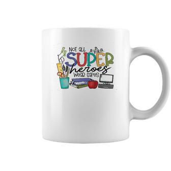 Not All Superheros Wear Capes Teacher Coffee Mug | Favorety UK