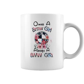 Once A Bmw Girl Always A Bmw Girl Shirt Coffee Mug | Favorety CA