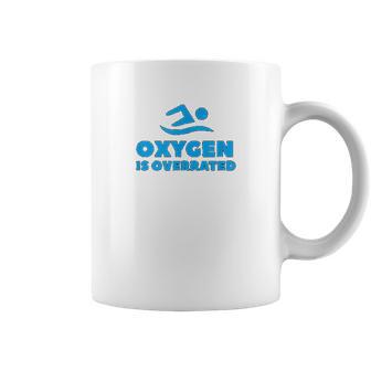 Oxygen Is Overrated Swimmer Gift Swimming Pool Coffee Mug | Favorety AU