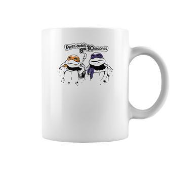 Pizza Dudes Got 30 Sec Funny Turtle Gift Coffee Mug | Favorety