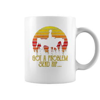 Got A Problem Send Rip Wheeler Vintage Circle Yellowstone Coffee Mug | Favorety DE