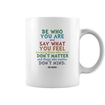 Be Who You Are Quote Dr Seuss Tshirt Coffee Mug | Favorety CA