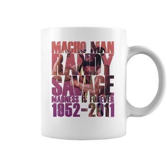 Randy Macho Man Savage Madness Is Forever Coffee Mug | Favorety