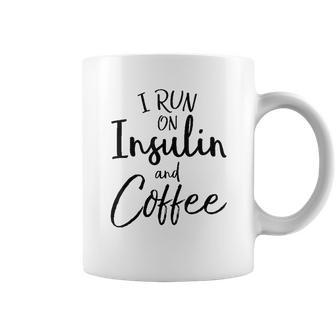 I Run On Insulin And Coffee Coffee Mug | Favorety UK