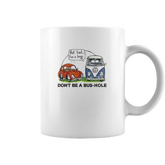 The Rusty Vw Dont Be A Bushole Vw Coffee Mug | Favorety UK